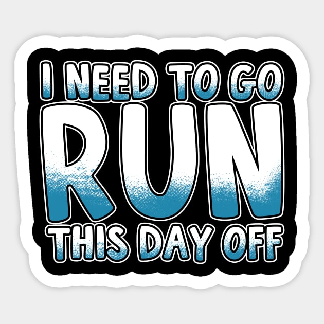 I Need To Go Run This Day Off Sticker by thingsandthings